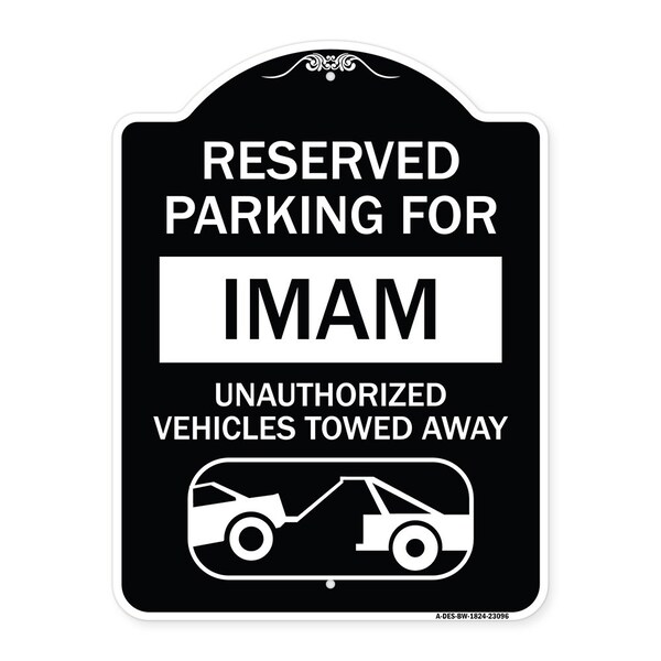 Signmission Reserved Parking for Imam Unauthorized Vehicles Towed Away Alum Sign, 24" x 18", BW-1824-23096 A-DES-BW-1824-23096 - main